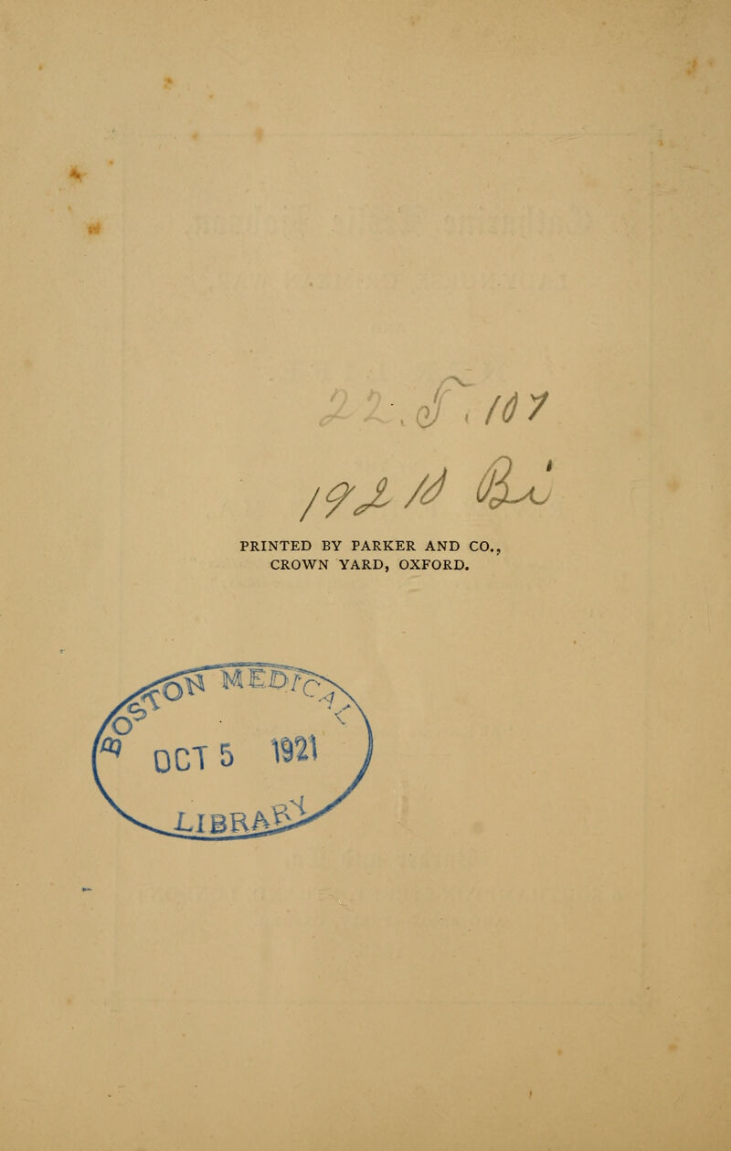 161 /9JL/J &u PRINTED BY PARKER AND CO., CROWN YARD, OXFORD.