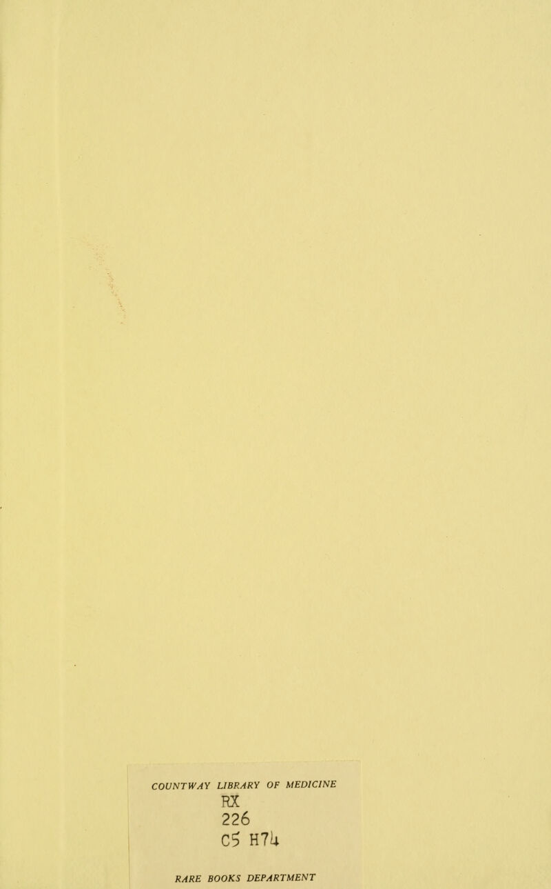 COUNTWAY LIBRARY OF MEDICINE 226 RARE BOOKS DEPARTMENT