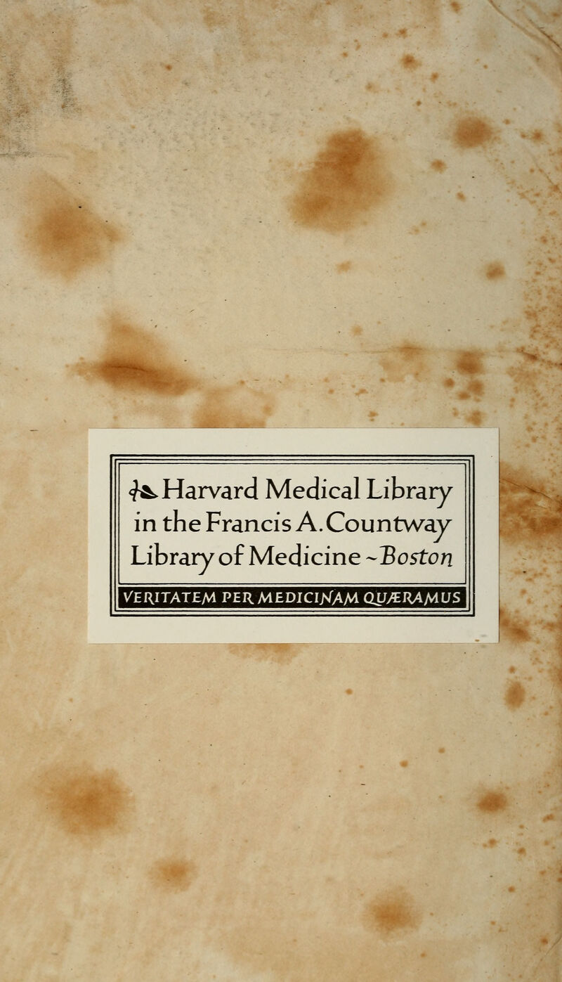 <^Harvard Medical Library in the Francis A. Countway Library of Medicine -Boston VERITATEM PERMEDICI/sTAM CW/EnA/AUS ^^