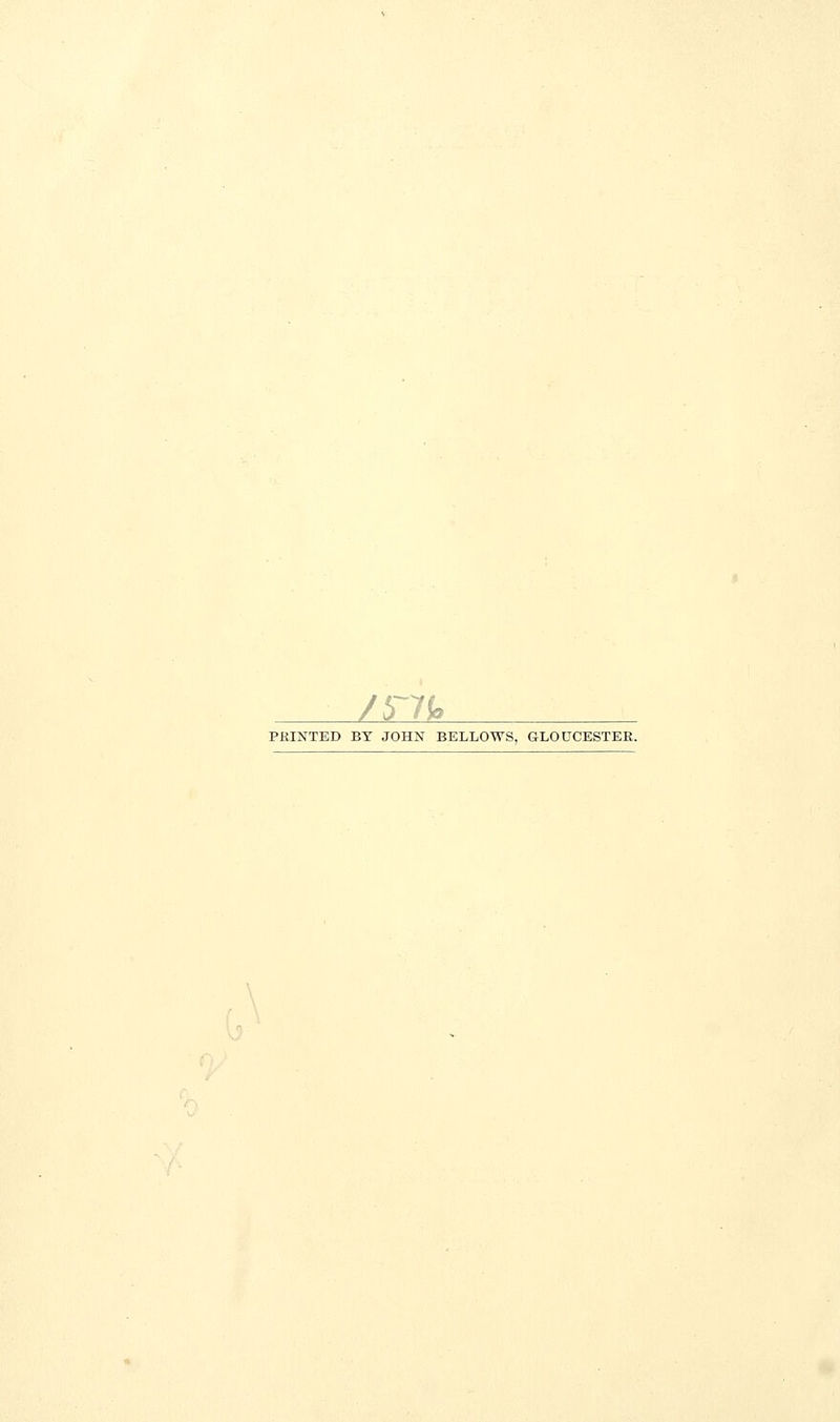 /S~Ho PRINTED BT JOHN BELLOWS, GLOUCESTER,