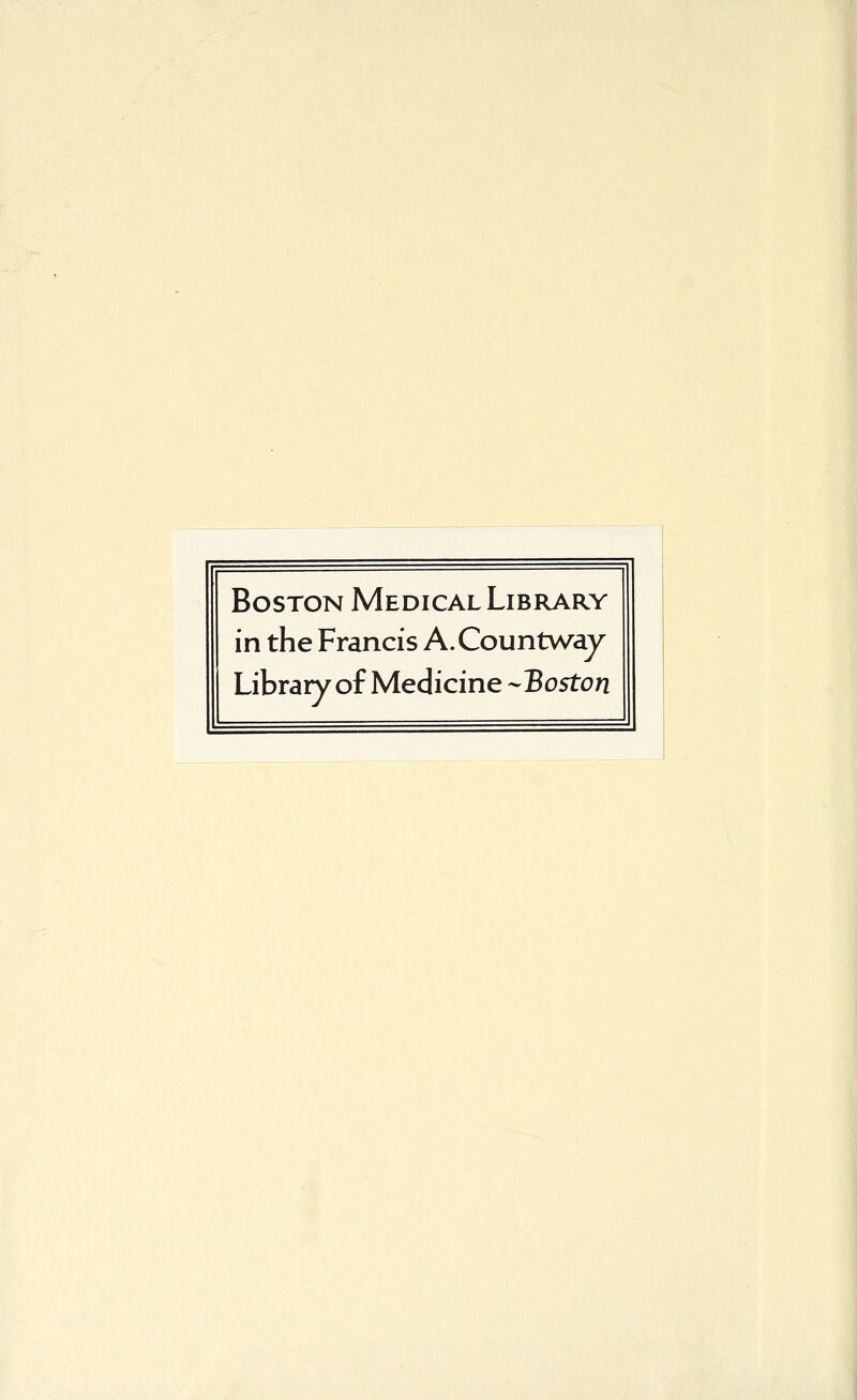 Boston Medical Library in the Francis A.Countway Library of Medicine ^Boston