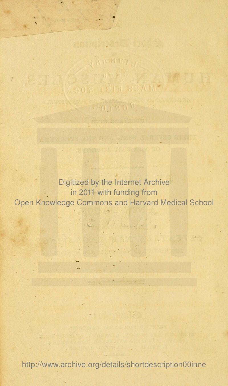 Digitized by tine Internet Arciiive in 2011 witii funding from Open Knowledge Commons and Harvard Medical School http://www.archive.org/details/shortdescriptionOOinne