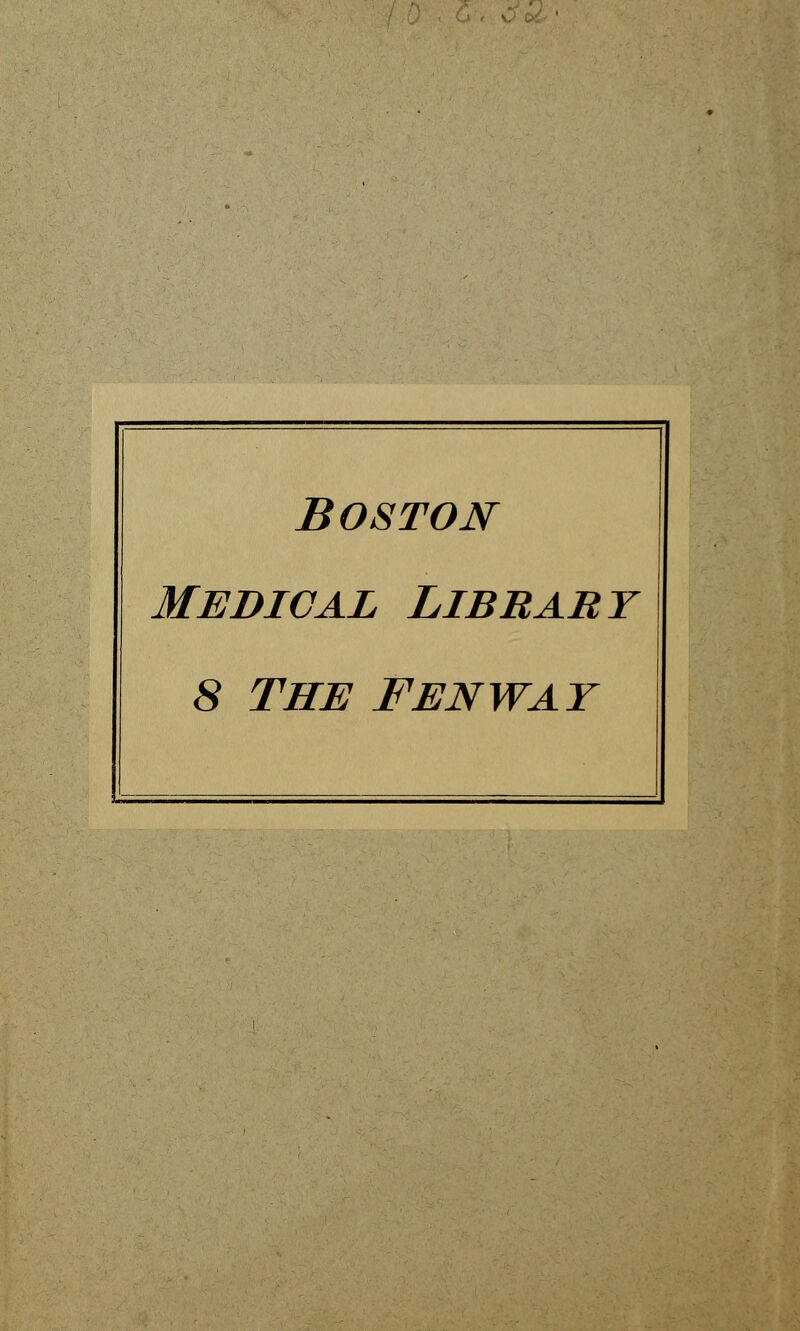 ■ Boston Medical Library 8 the fenway