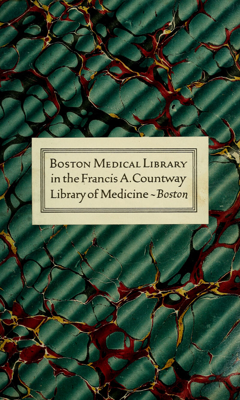 ■^J^^^',^ Boston Medical Library in the Francis A.Countway Library of Medicine -Boston ,- li Ov ^