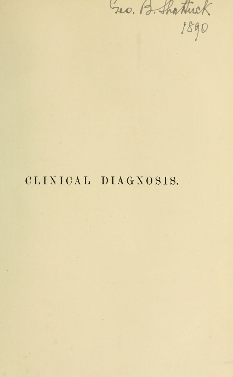 7*JP CLINICAL DIAGNOSIS.