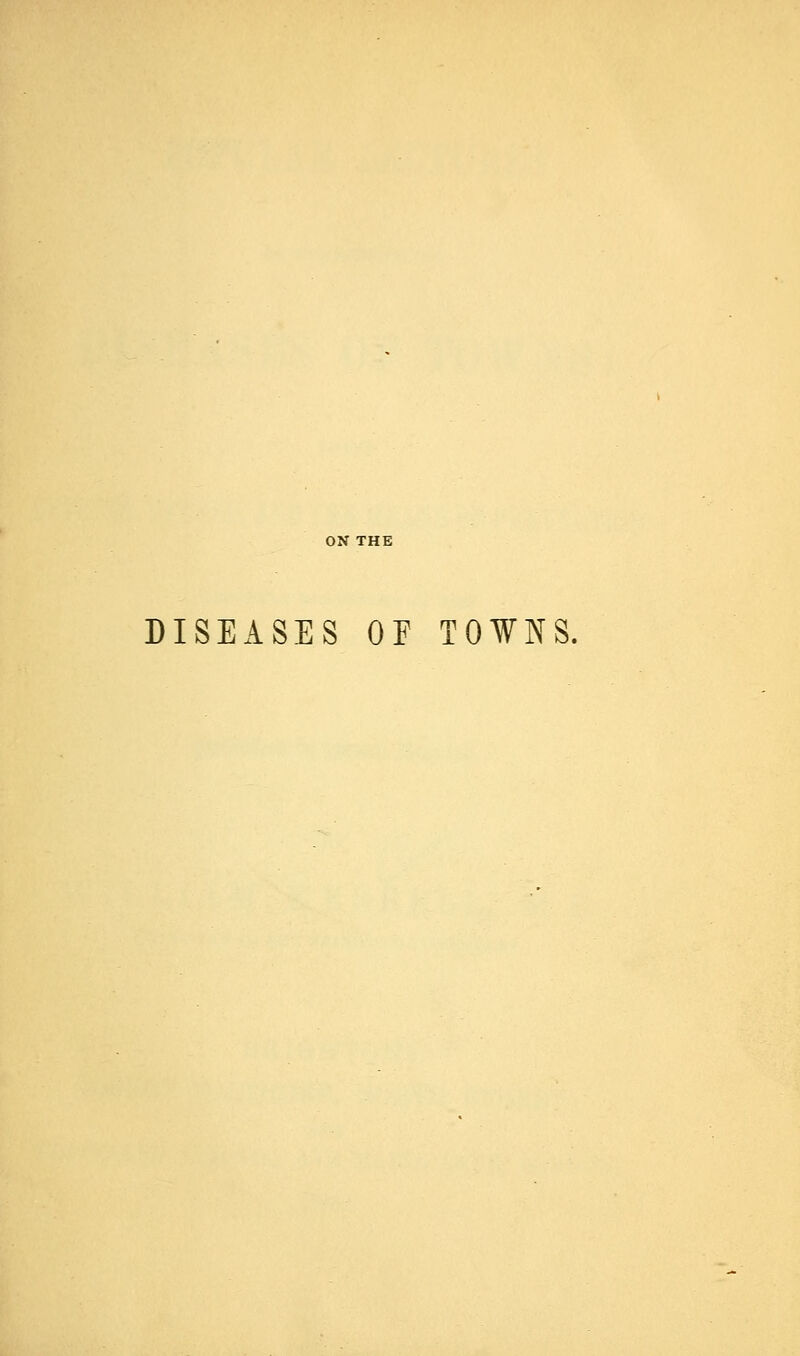 DISEASES OF TOWNS.