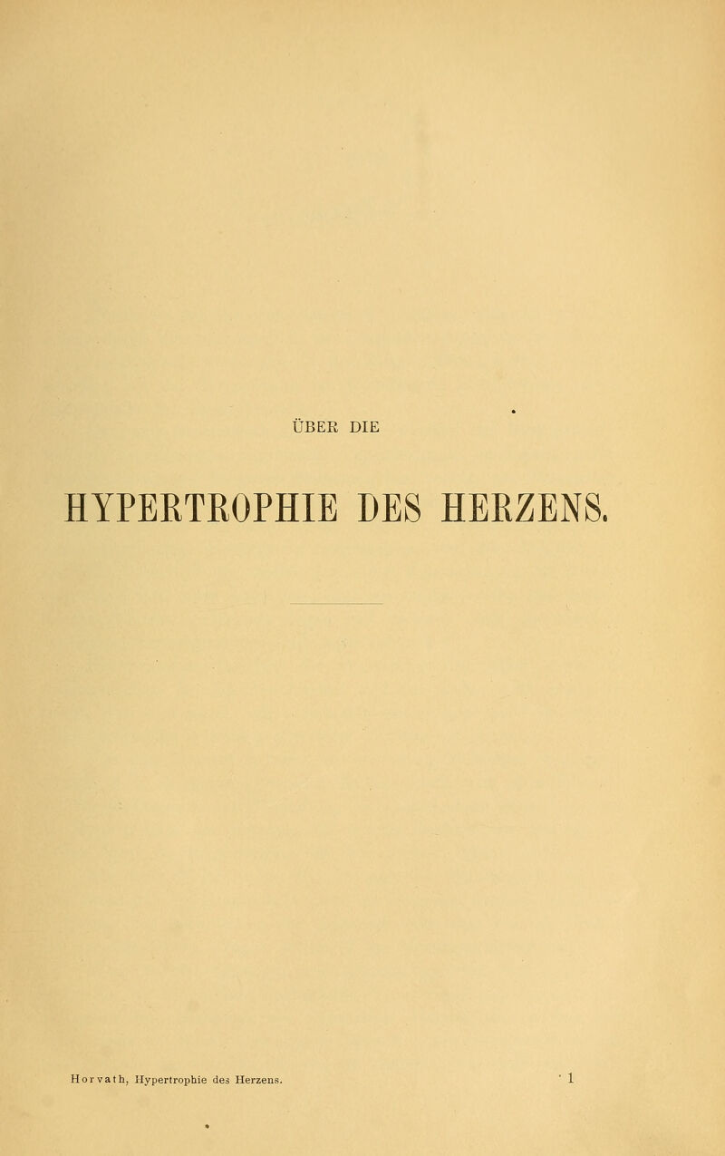 HYPERTROPHIE DES HERZENS. Horvath, Hypertrophie des Herzens.  1