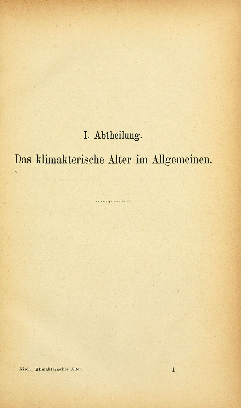 Das klimakterische Alter im Allgemeinen. Kisch , Klimakterisches Alter.