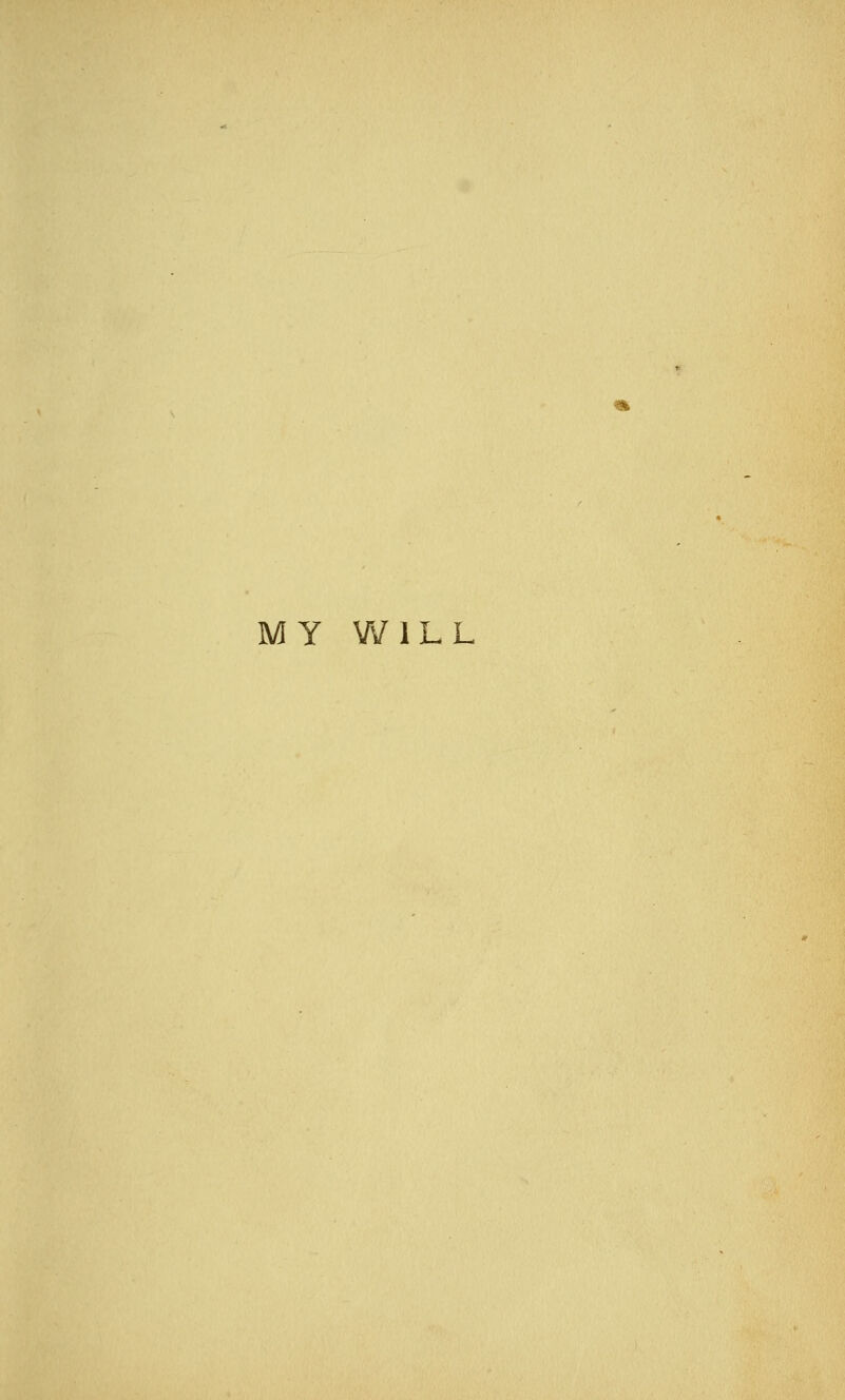 MY WILL