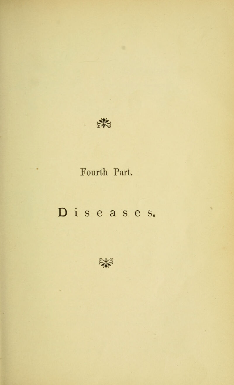 Fourth Part. Diseases.