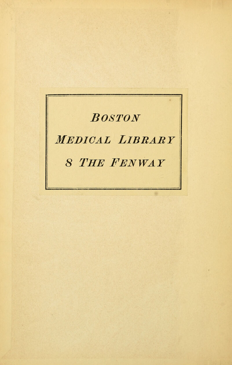 Boston Medical Library 8 the fenwat