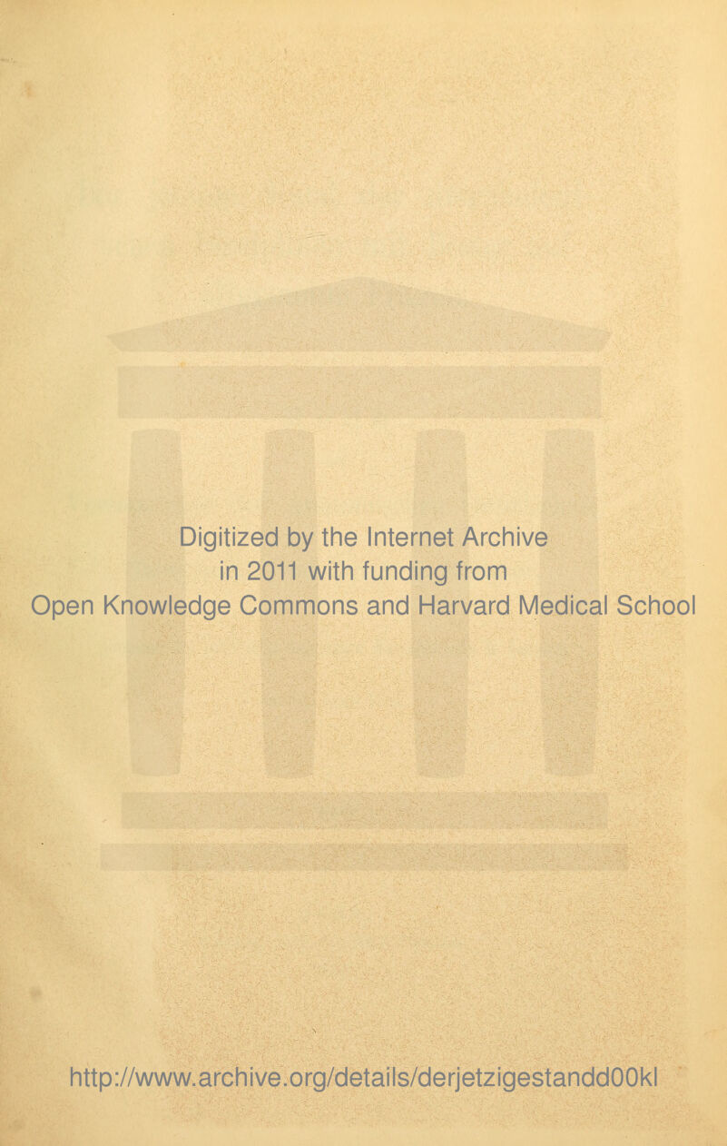 Digitized by the Internet Archive in 2011 with funding from Open Knowledge Commons and Harvard Medical School http://www.archive.org/details/derjetzigestanddOOkl