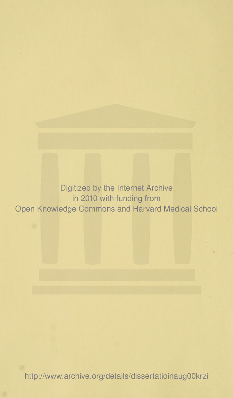 Digitized by the Internet Archive in 2010 with funding from Open Knowledge Commons and Harvard Medical School http://www.archive.org/details/dissertatioinaugOOkrzi