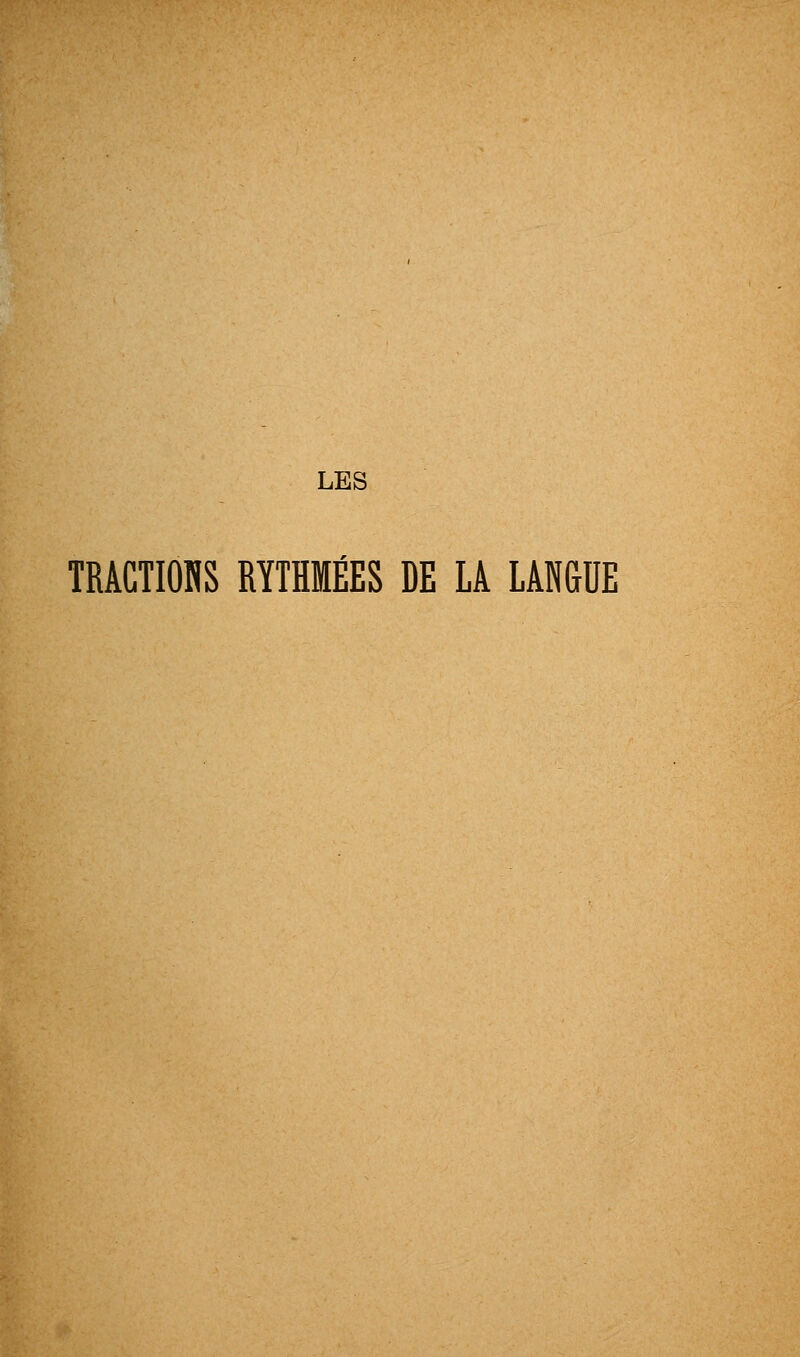 LES TRACTIONS RYTHMÉES DE LA LANGUE