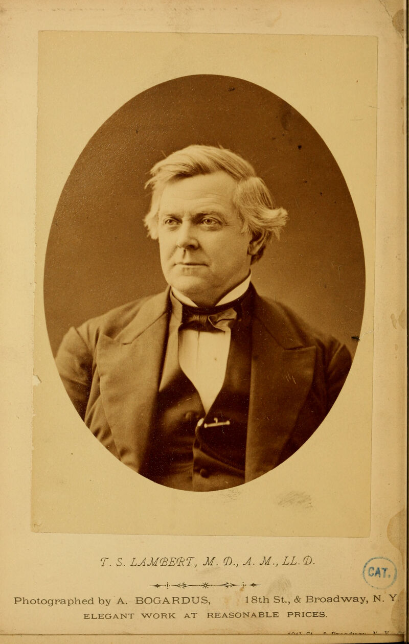T. S. LAM^E(kT, M. (Z)., A. M., LL. (Z). -^• :?A^ Photographed by A. BOGARDUS, 1 8th St., & Bpoad^^^ay, N. Y ELEGANT WORK AT REASONABLE PRICES.