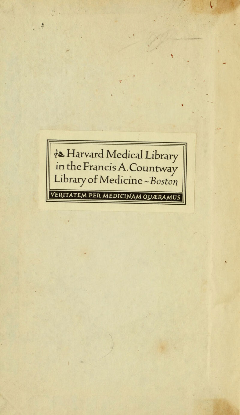 <M^ Harvard Médical Library in the Francis A. Countway Library ofMedicine -Boston