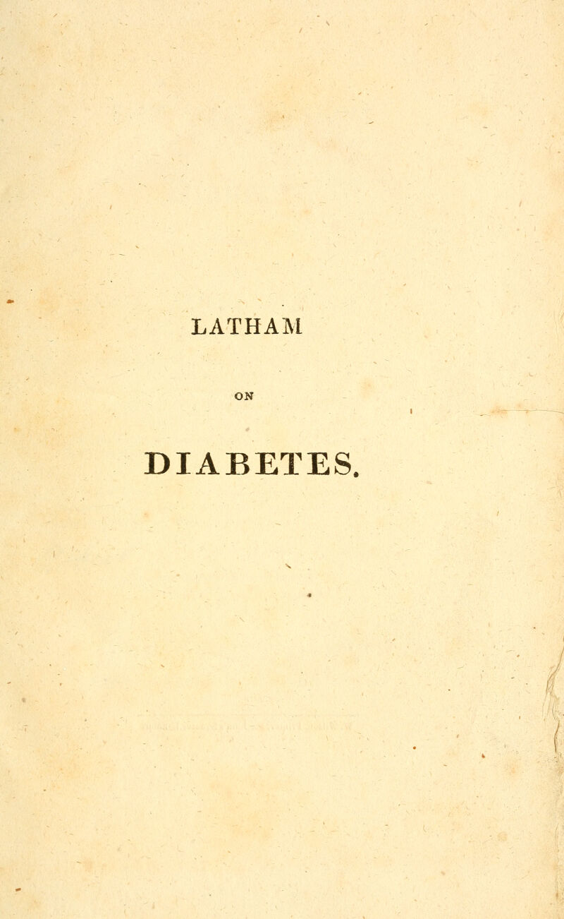 LATHAM ON DIABETES.