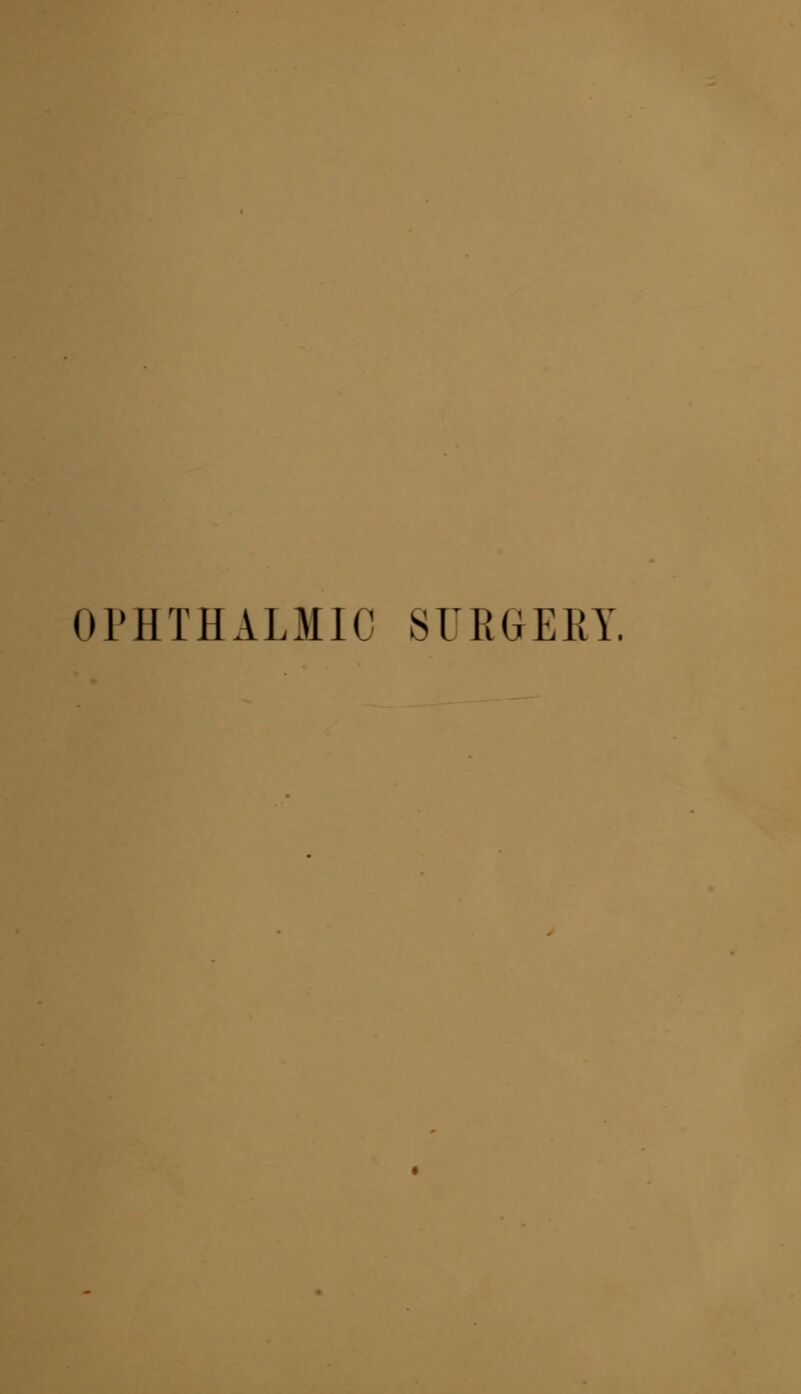 OPHTHALMIC SURGERY