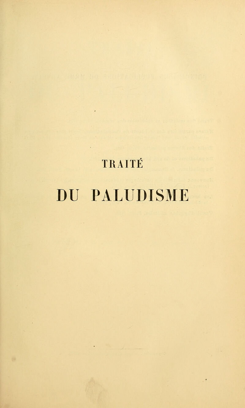 TRAITÉ DU PALUDISME