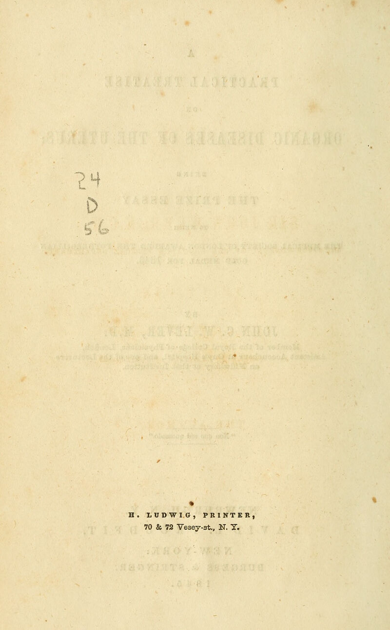 ?4 H. LUDWIG, PRINTER, 70 & 72 Vesey-st., N. T.