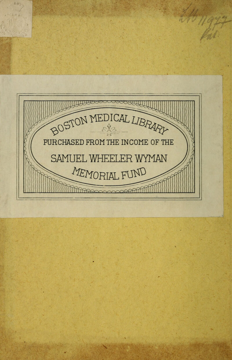 PURCHASED FROM THE INCOME OF THE SAMUEL WHEELER WYMAN ^V #-.:fti.-'Í6<''?'-^'.-*»-.U'