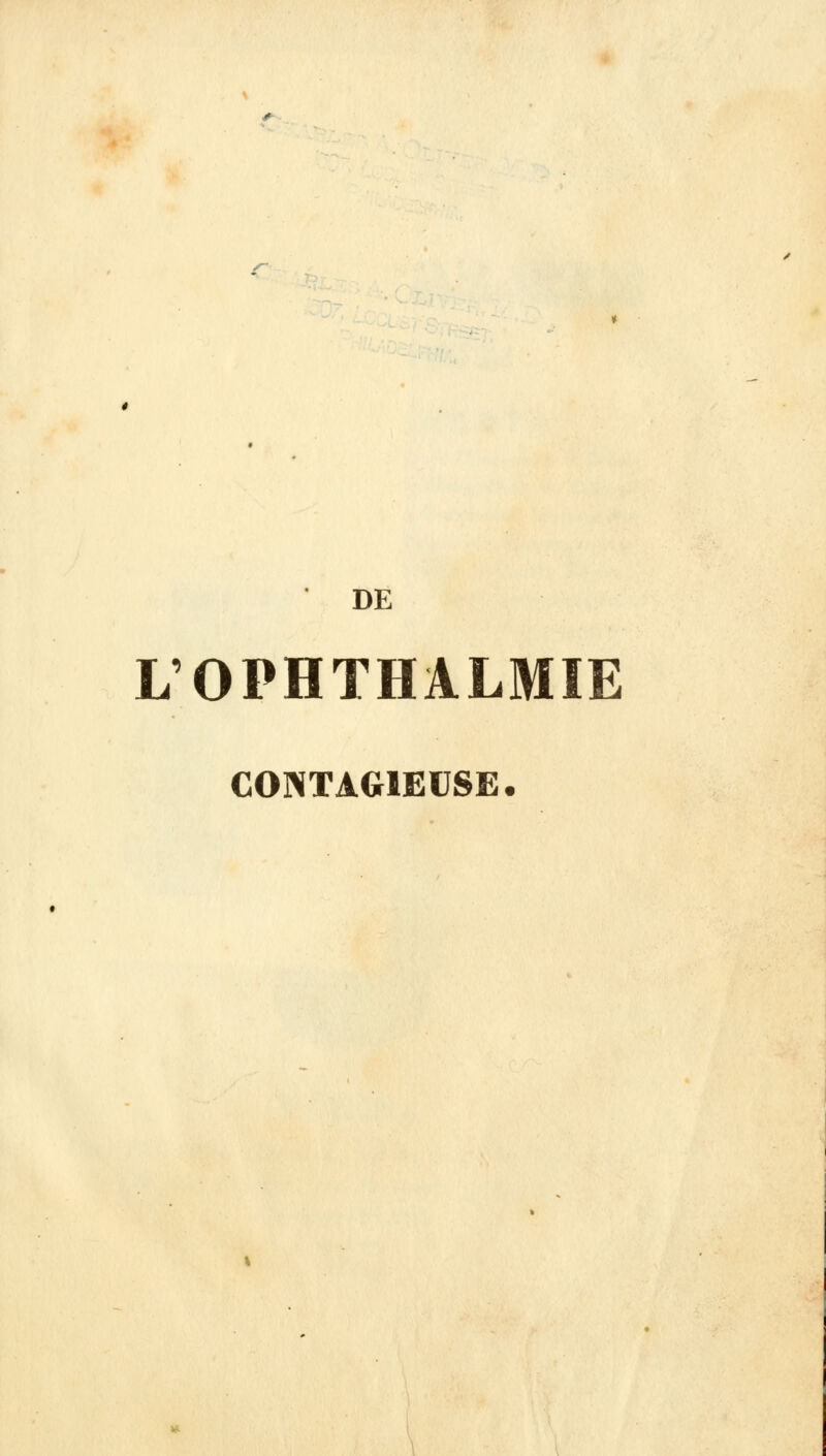 DE LOPHTHALMÏE CONTAGIEUSE.