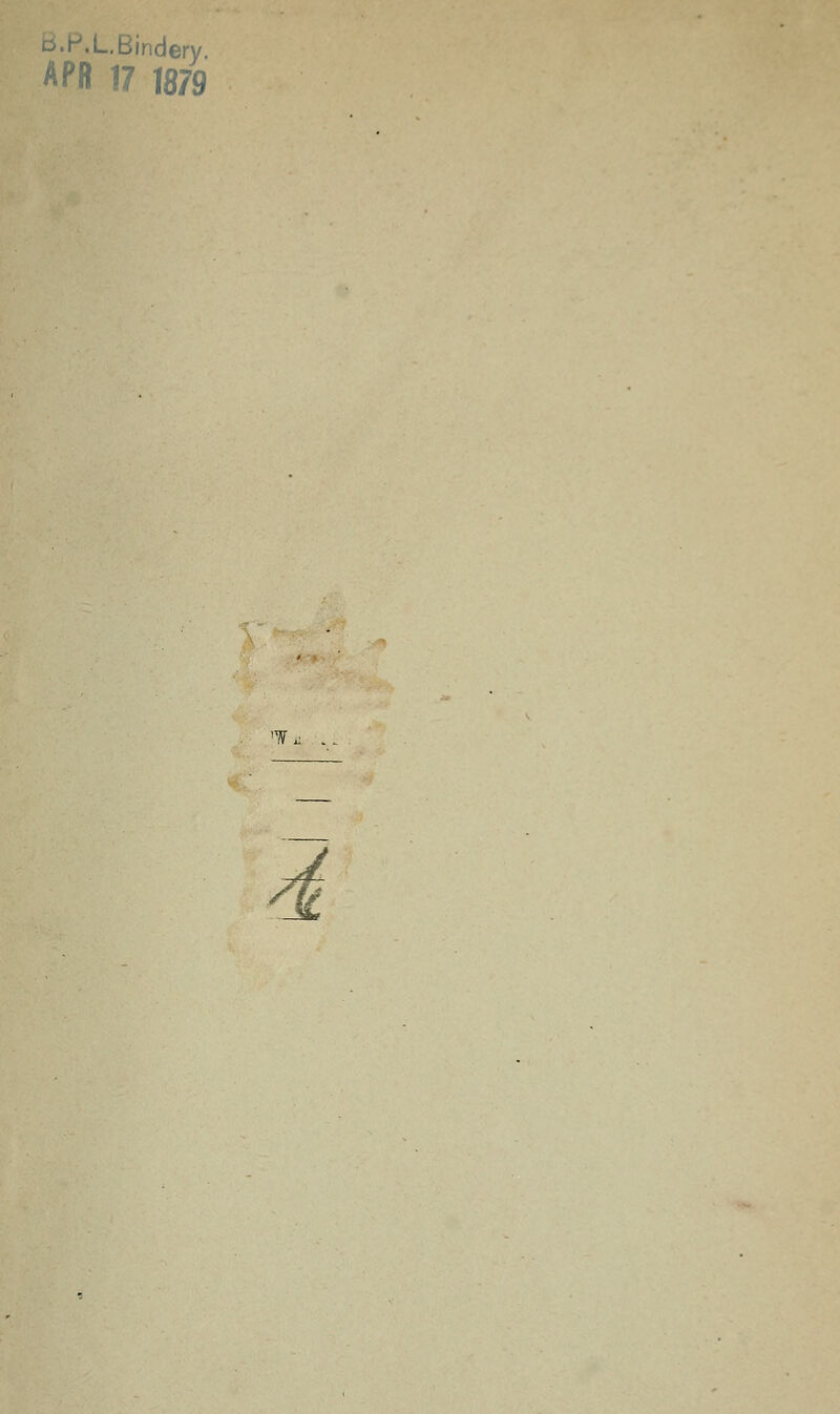 b.P.L.Bindery. APR 17 Î879