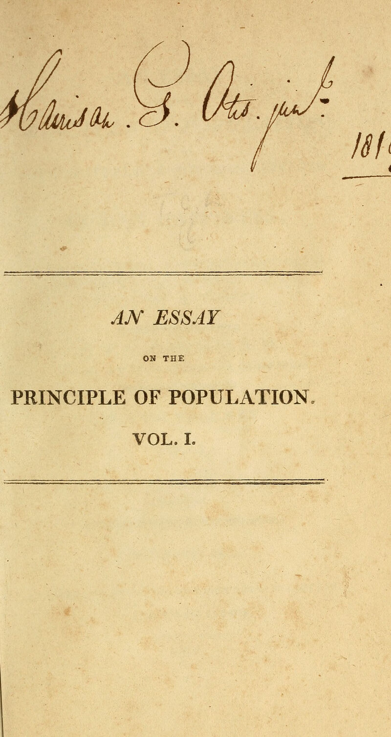 mJk.. AJV ESSAY ON THE PRINCIPLE OF POPULATION.