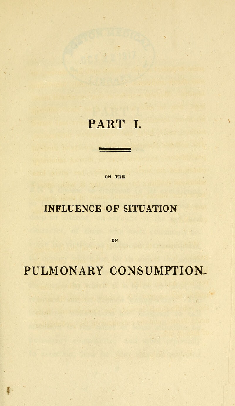 INFLUENCE OF SITUATION PULMONARY CONSUMPTION.