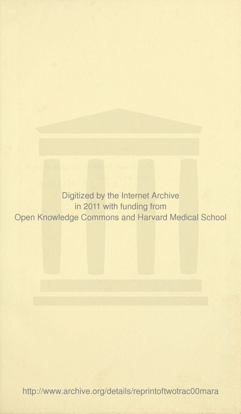 Digitized by tine Internet Archive in 2011 witii funding from Open Knowledge Commons and Harvard Medical School http://www.archive.org/details/reprintoftwotracOOmara