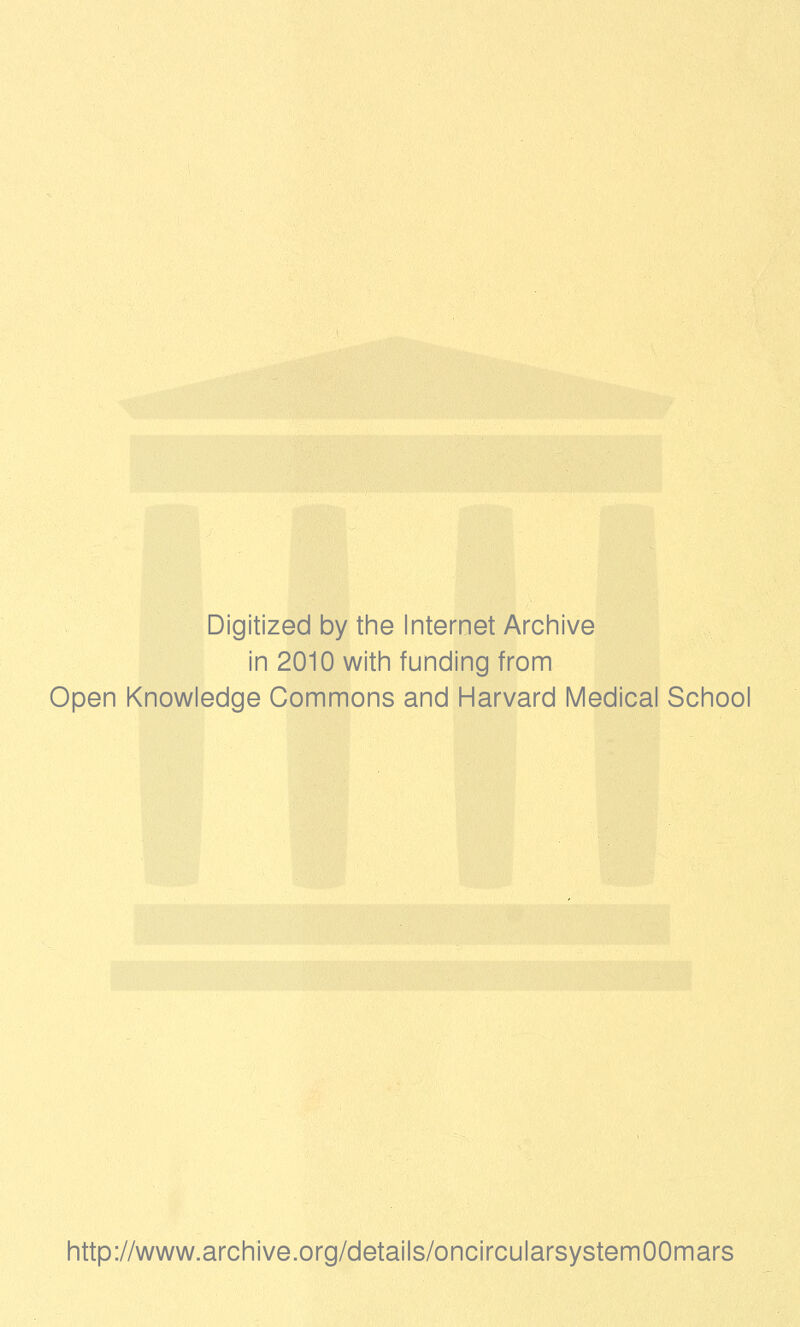 Digitized by tine Internet Archive in 2010 witii funding from Open Knowledge Commons and Harvard Medical School http://www.archive.org/details/oncircularsystemOOmars