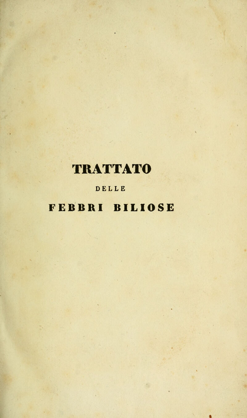 TRATTATO DELLE FEBBRI BILIOSE