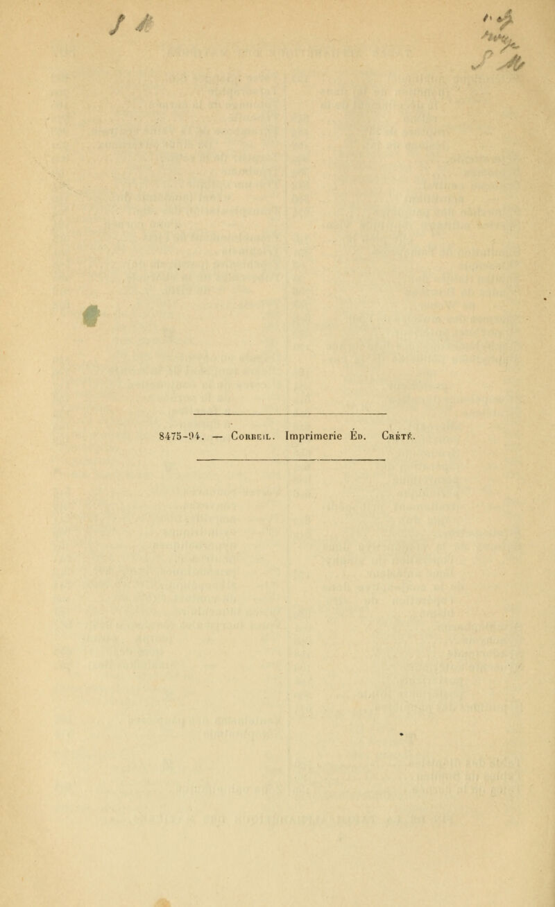 8475-Oi. — Corheil. Imprimerie Éd. Crété.