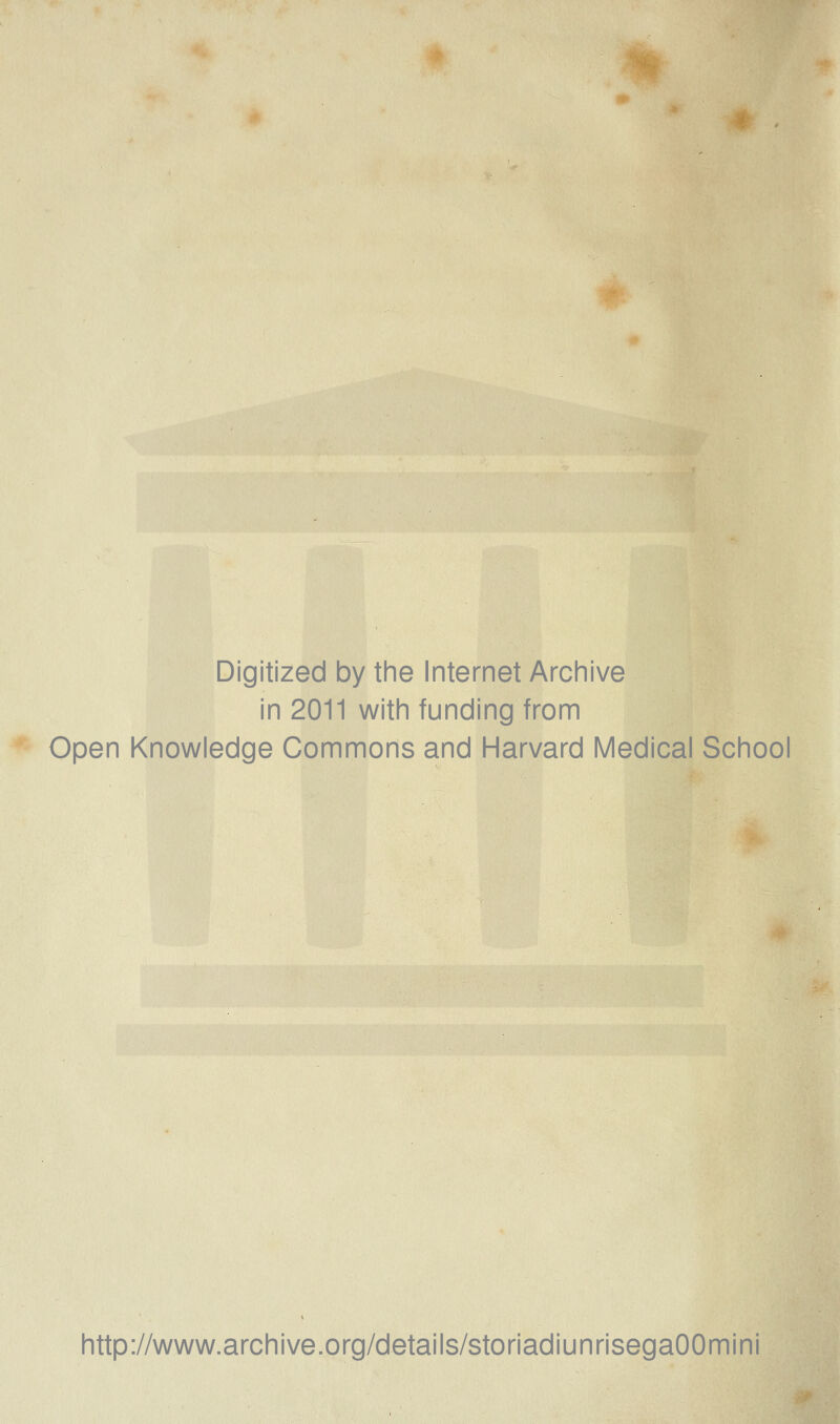 Digitized by the Internet Archive in 2011 with funding from Open Knowledge Commons and Harvard Medicai School http://www.archive.org/details/storiadiunrisegaOOmini