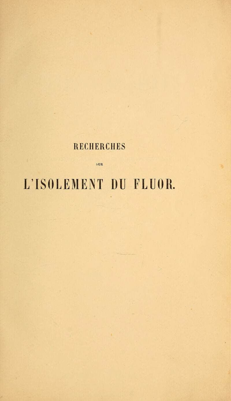 L'ISOLEMENT DU FLUOR.