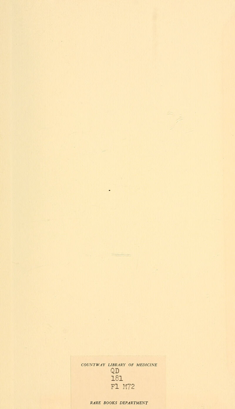 COUNTWAY LIBRARY OF MEDICINE QD 181 FI M72 RARE BOOKS DEPARTMENT