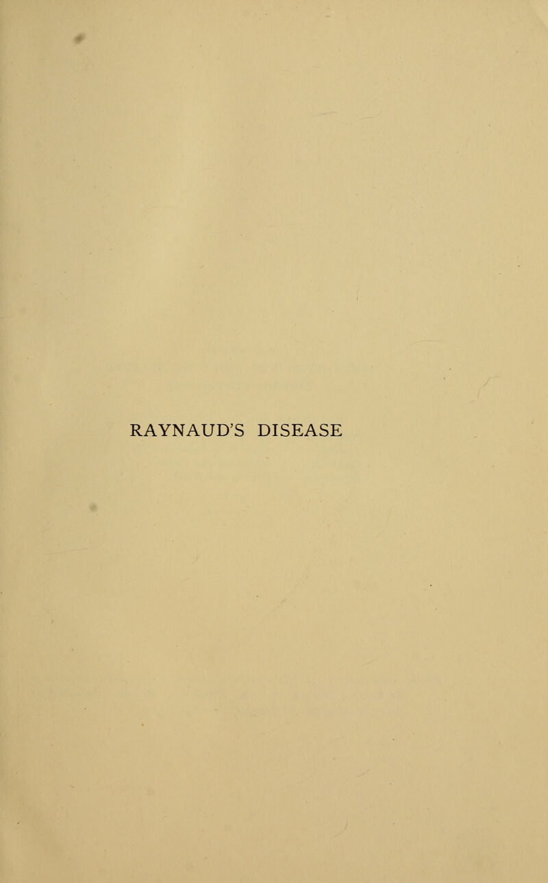 RAYNAUD'S DISEASE