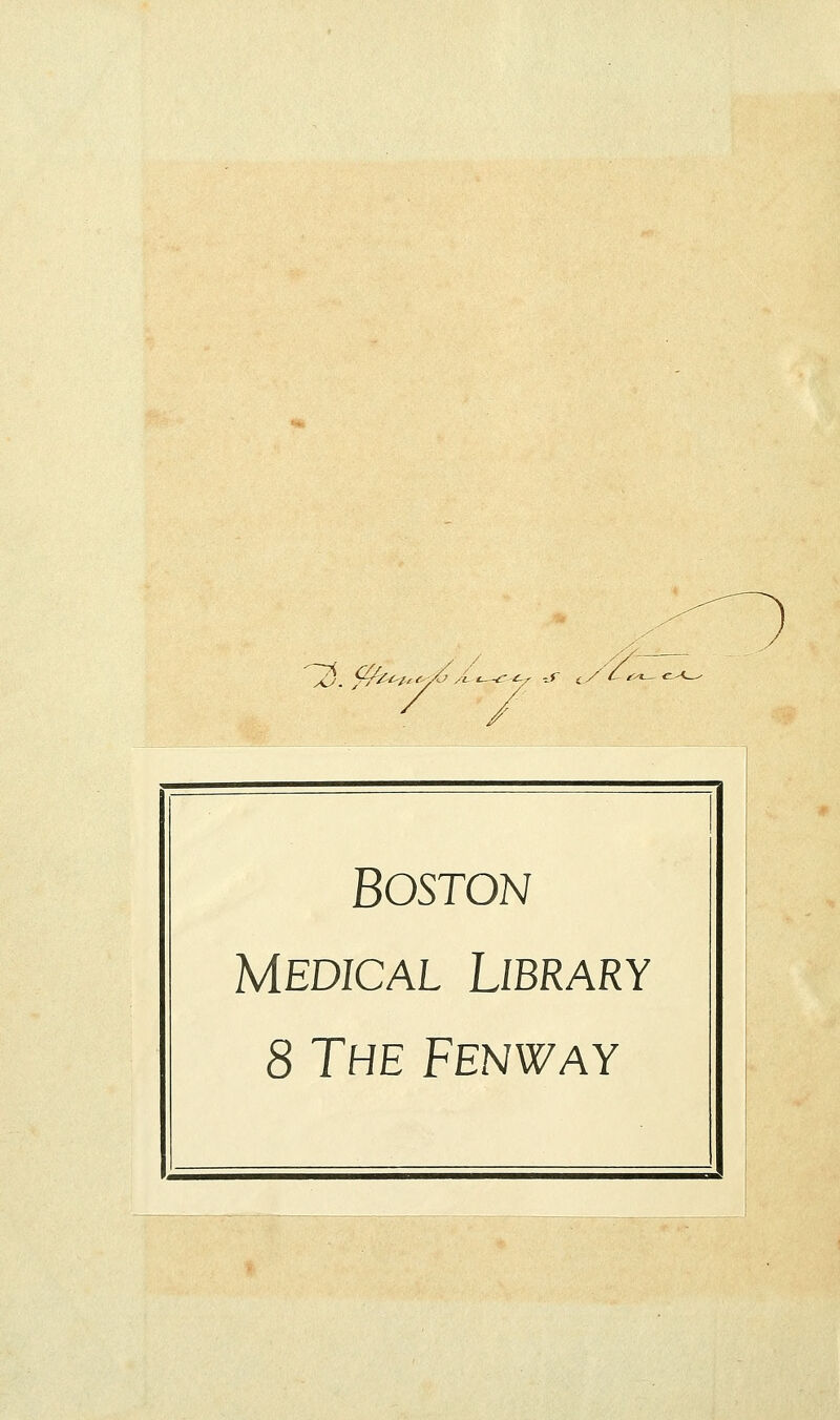 ffiiUi-sts'JU A.■*-*:-£-? -S csL-V BOSTON Medical Library