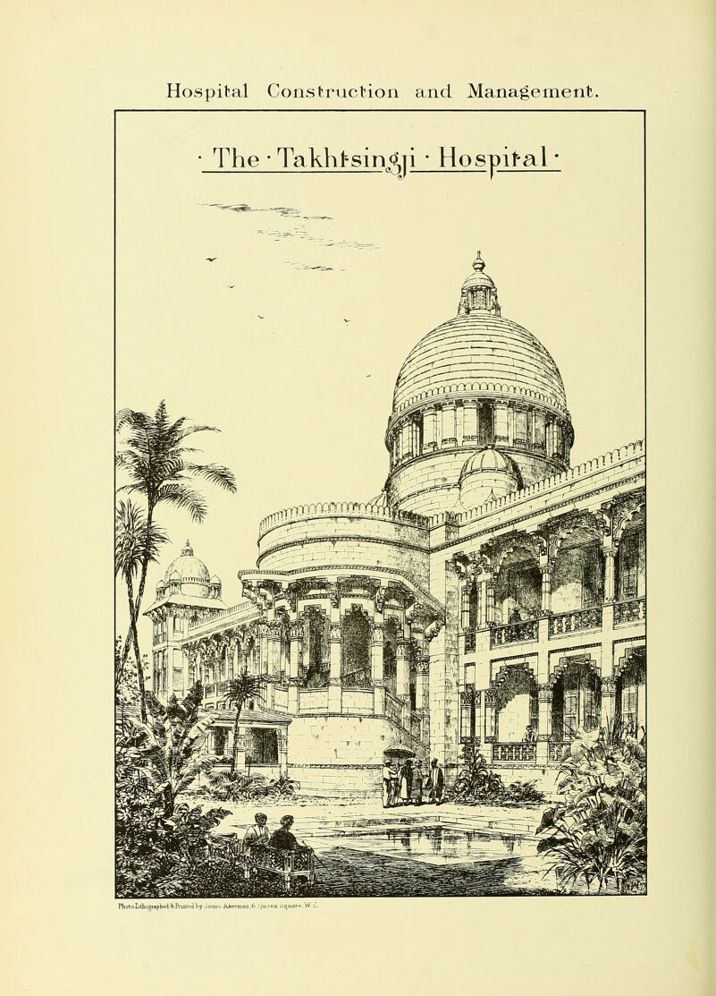 The • Takhfrsinjji ; Hospif-al; PbotoIithopraphed&fVmtpdby James Akermon.b^ueen Square, vV.i