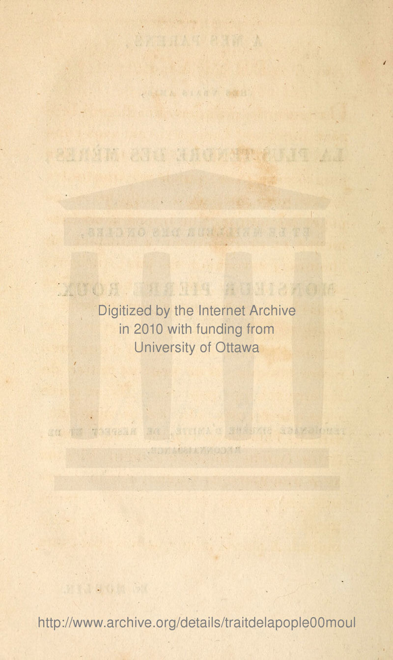 Digitized by the Internet Archive in 2010 with funding from University of Ottawa http://www.archive.org/details/traitdelapopleOOmoul