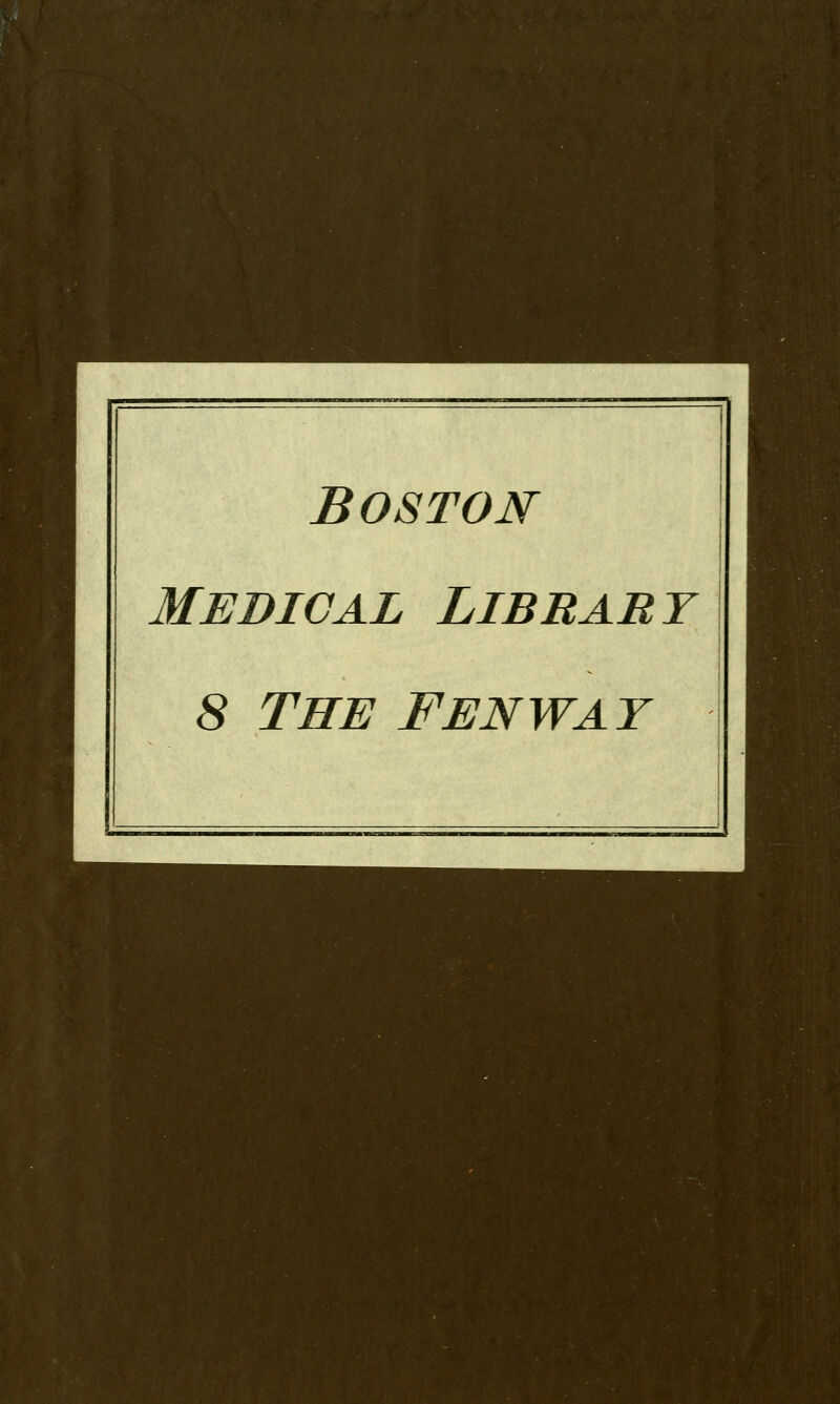 Boston Medical Library 8 THE Fenway