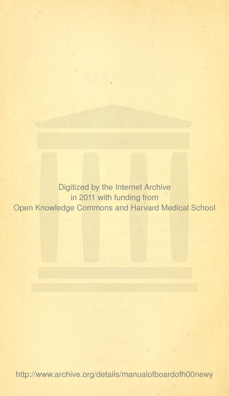 Digitized by tine Internet Arciiive in 2011 with funding from Open Knowledge Commons and Harvard Medical School http://www.archive.org/details/manualofboardofhOOnewy