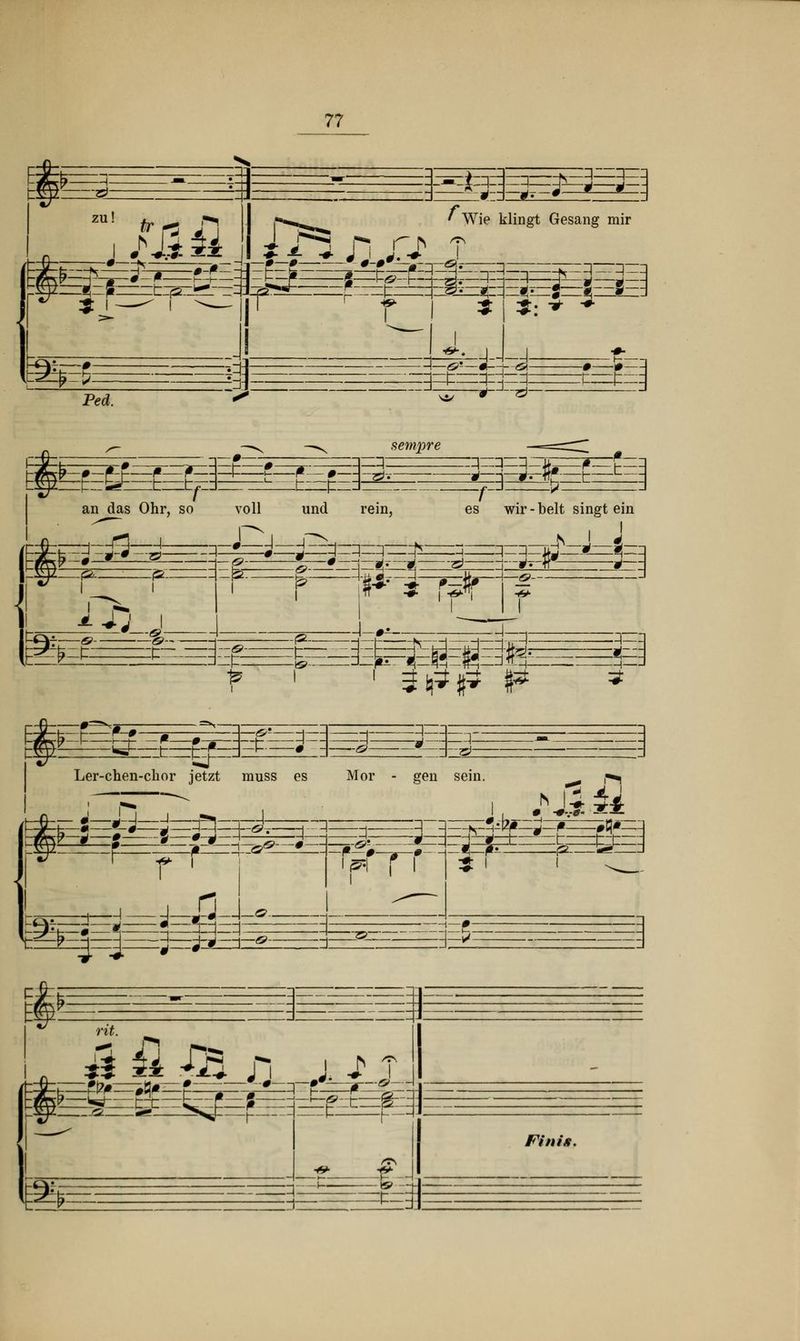 SB S l ' i a» Ped. ä ' Wie klingt Gesang t=* r^gJFFgl^rT-t-^-K- ~q-: rh r —g—Po?—i—!~ ^ir—^—i—^—h^—*/—-j— •&-, :=l=^ yfctal *: * * —i j—i___j— S: sempre Ler-chen-chor jetzt muss es t-4 feZ-:=iij=:jz3Qiq=^=zq--rq ^ -q~ ■&■ i i sei r l i —P-j—H—e—I t--i -*=*■ E ~i—#- J-H Fi nix.