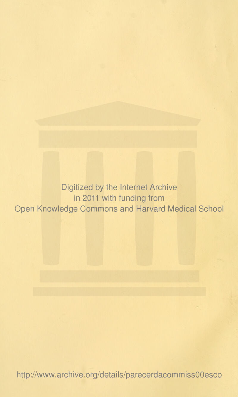 Digitized by the Internet Archive in 2011 with funding from Open Knowledge Commons and Harvard Medicai School http://www.archive.org/details/parecerdacommissOOesco