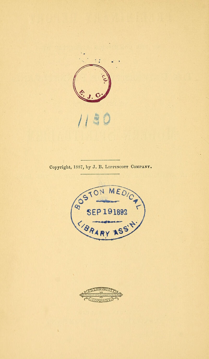 / / Copyright, 1887, by J. B. Lippincott Company.