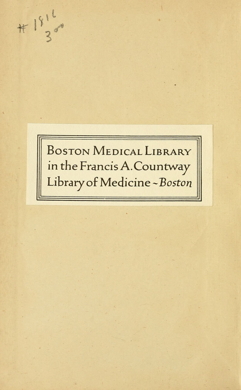 ■r l'< Boston Medical Library in the Francis A. Countway Library of Medicine -Boston