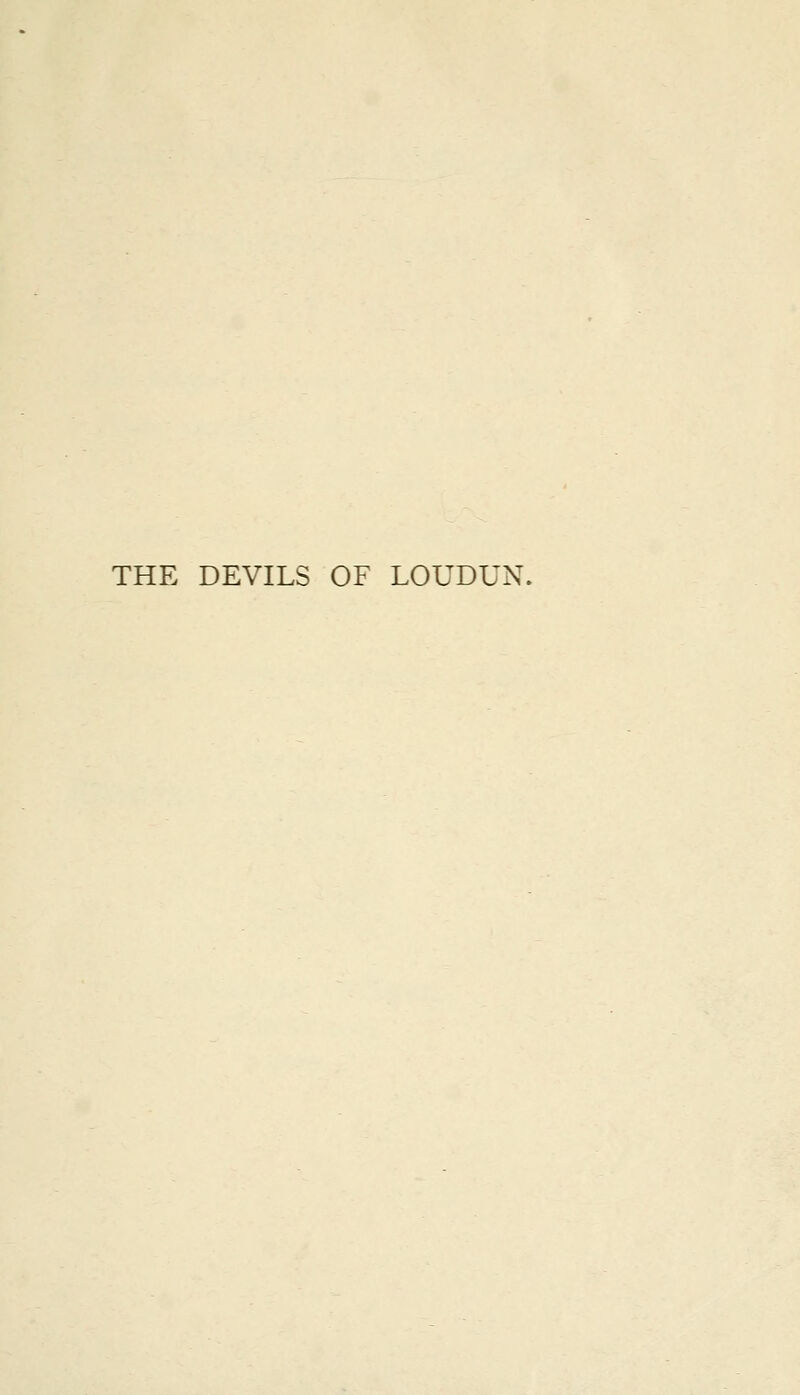 THE DEVILS OF LOUDUN.