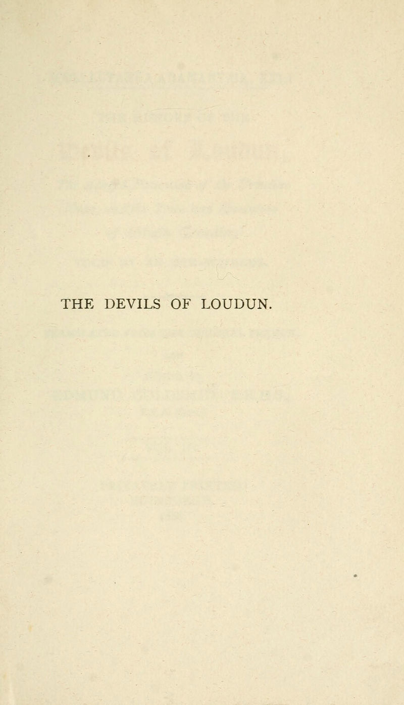 THE DEVILS OF LOUDUN.