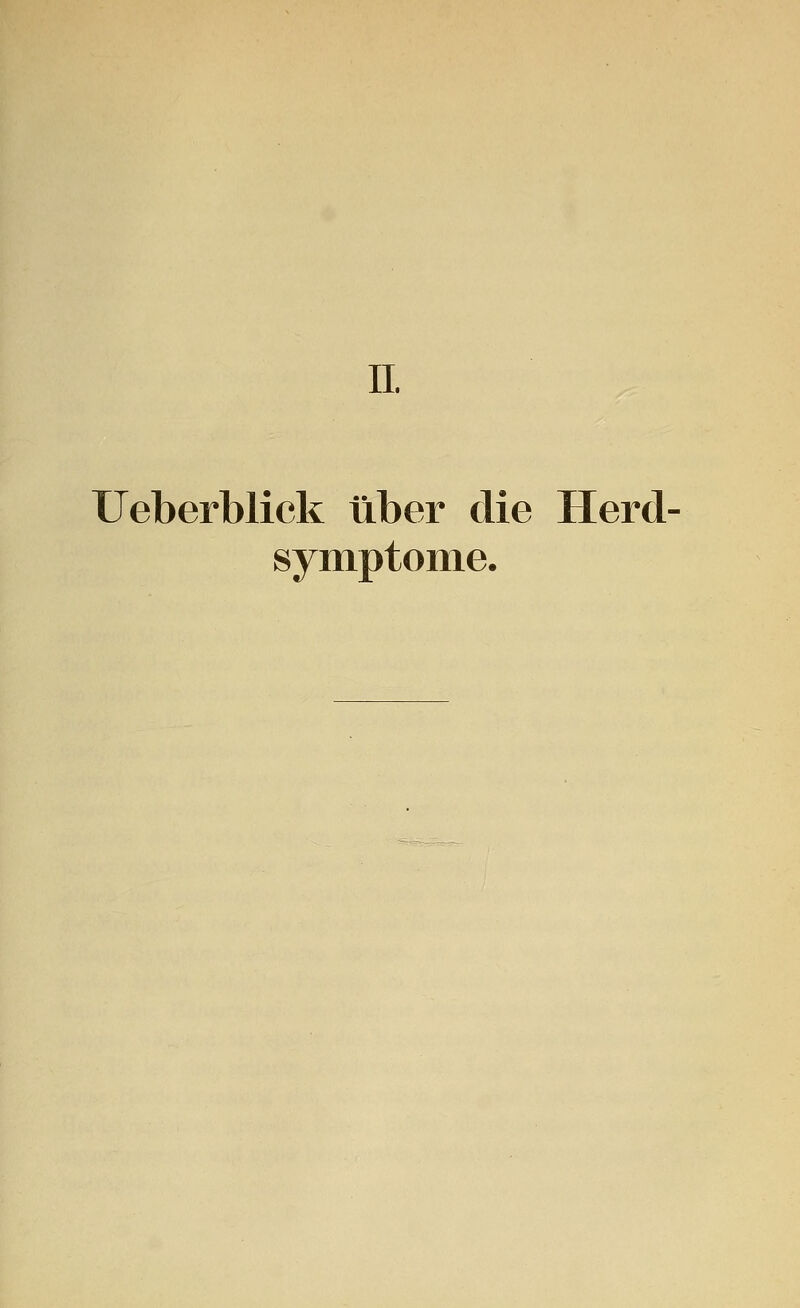 IL Ueberblick über die Herd- Symptome.