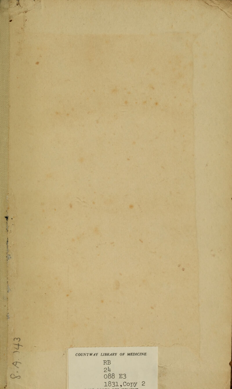 <n COUNT WAY LIBRARY OF MEDICINE RB 2k 088 E3 1831,Copy 2
